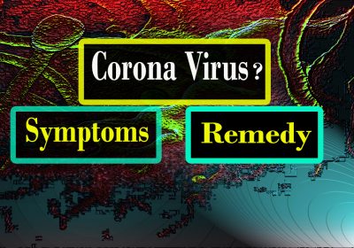 What is the Corona Virus? Symptoms | Remedy