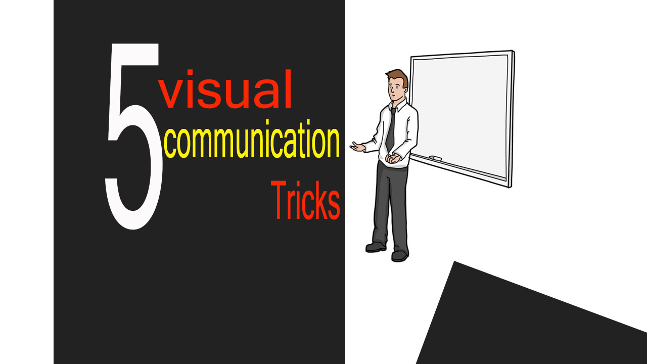 5 visual communication Tricks