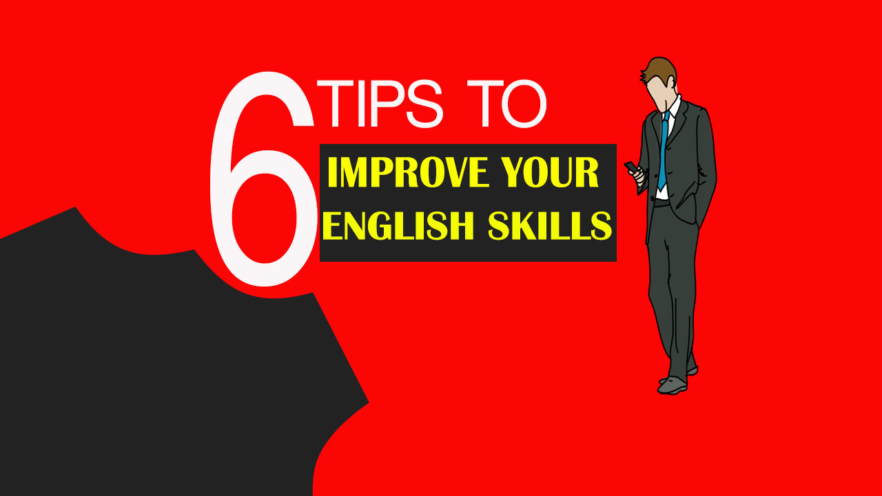 6 Tips to Improve Your English skills