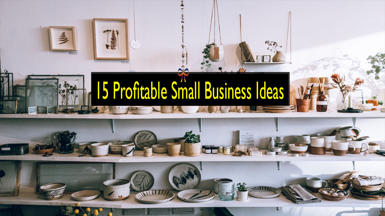 15 small and profitable business ideas