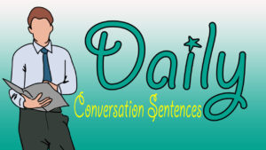 Most important Daily Conversation Sentences