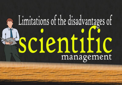 Limitations of the disadvantages of scientific management
