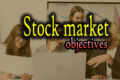 11 Stock Market Objectives